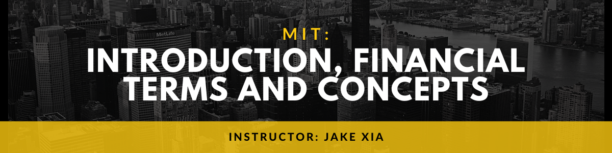 MIT: Introduction, Financial Terms and Concepts